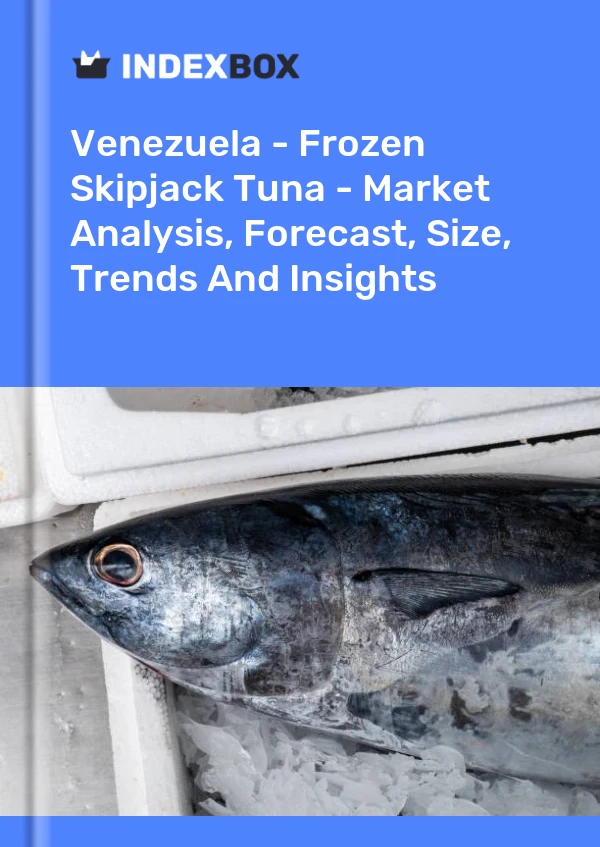 Venezuela - Frozen Skipjack Tuna - Market Analysis, Forecast, Size, Trends And Insights
