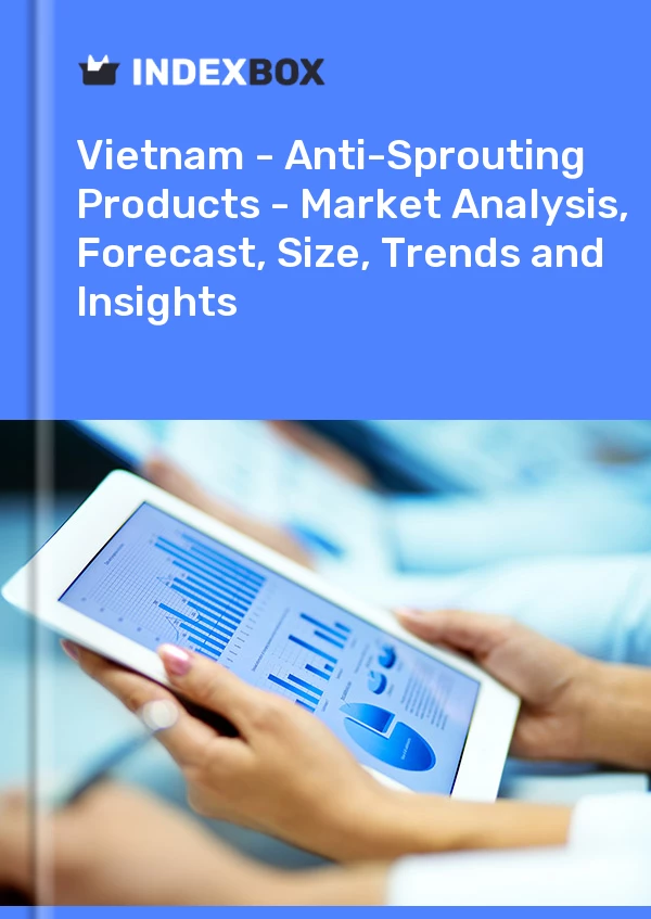 Report Vietnam - Anti-Sprouting Products - Market Analysis, Forecast, Size, Trends and Insights for 499$