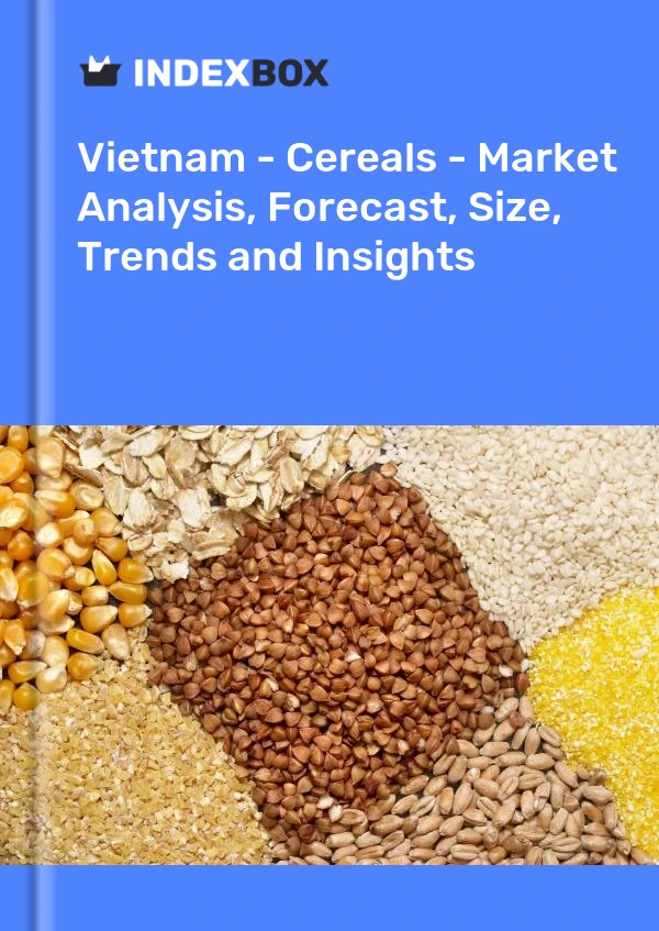 报告 越南 - 谷物 - 市场分析、预测、规模、趋势和见解 for 499$
