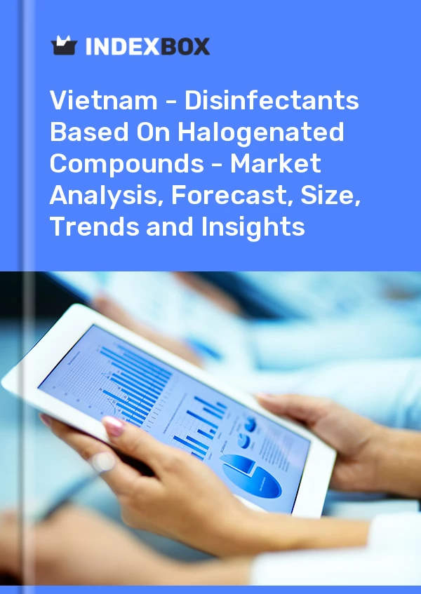 Report Vietnam - Disinfectants Based on Halogenated Compounds - Market Analysis, Forecast, Size, Trends and Insights for 499$