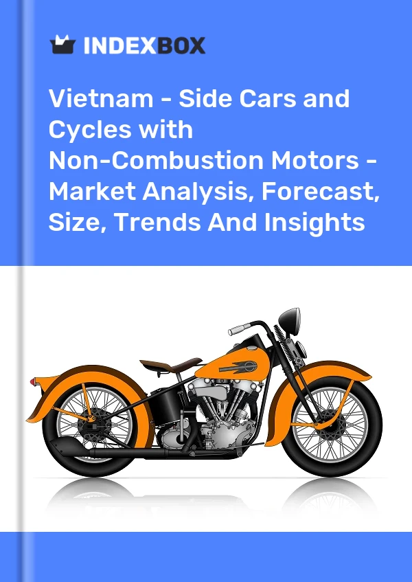 Report Vietnam - Side Cars and Cycles with Non-Combustion Motors - Market Analysis, Forecast, Size, Trends and Insights for 499$