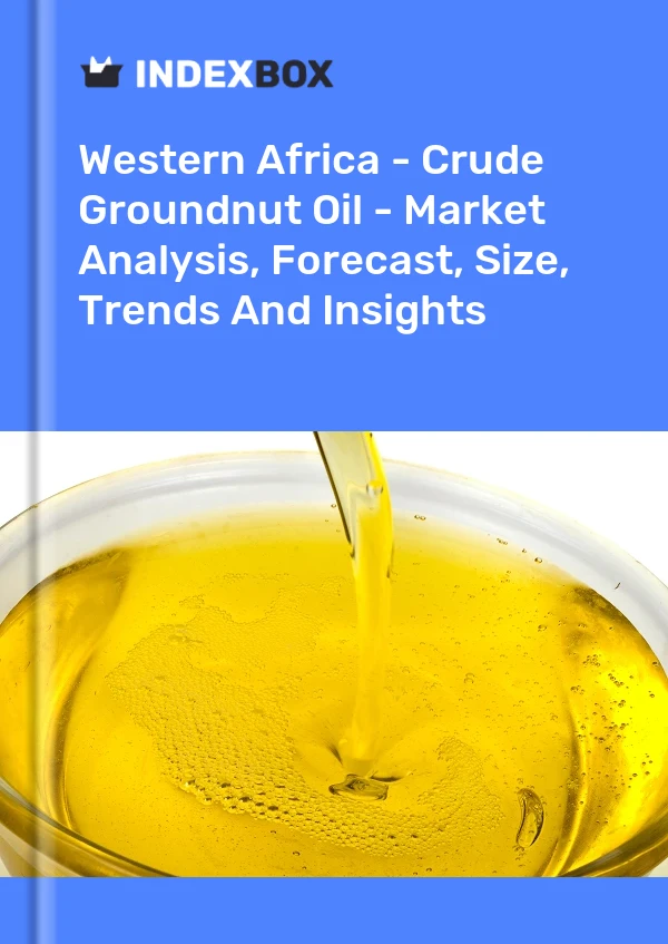 Report Western Africa - Crude Groundnut Oil - Market Analysis, Forecast, Size, Trends and Insights for 499$