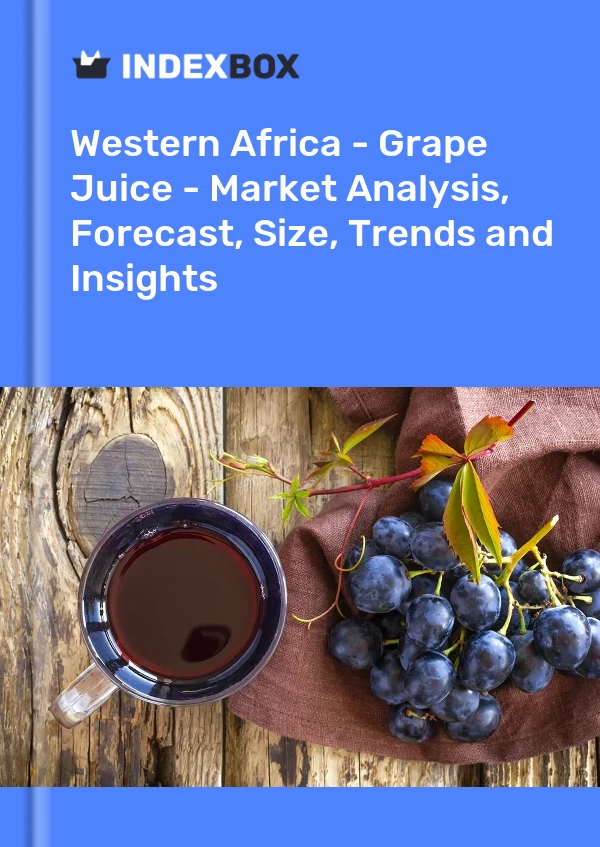 报告 西非 - 葡萄汁 - 市场分析、预测、规模、趋势和见解 for 499$