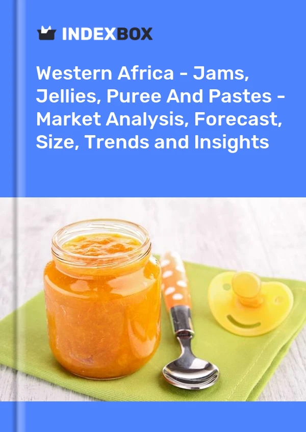 Report Western Africa - Jams, Jellies, Puree and Pastes - Market Analysis, Forecast, Size, Trends and Insights for 499$