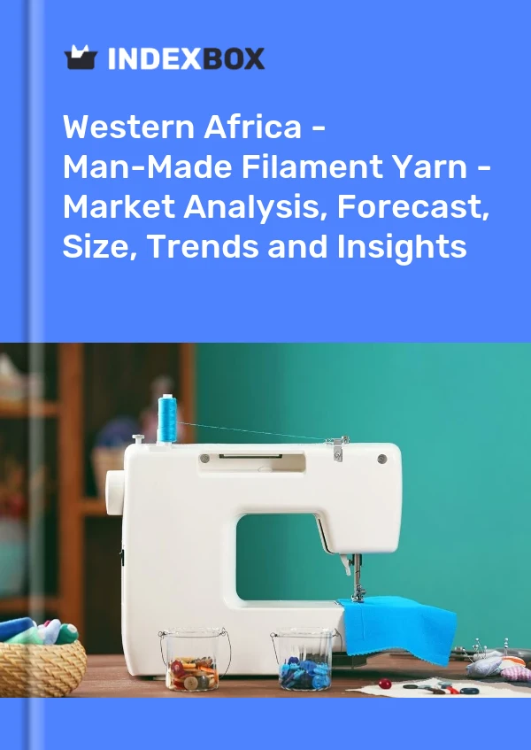 Report Western Africa - Man-Made Filament Yarn - Market Analysis, Forecast, Size, Trends and Insights for 499$
