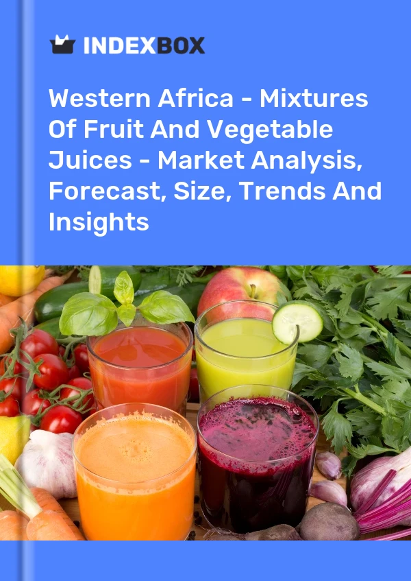 报告 西非 - 水果和蔬菜汁的混合物 - 市场分析、预测、规模、趋势和见解 for 499$