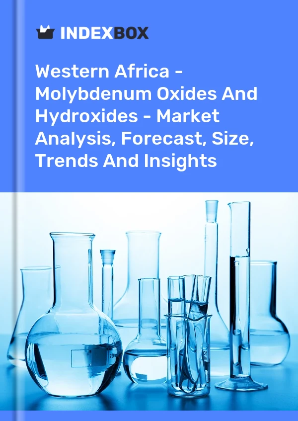 Report Western Africa - Molybdenum Oxides and Hydroxides - Market Analysis, Forecast, Size, Trends and Insights for 499$
