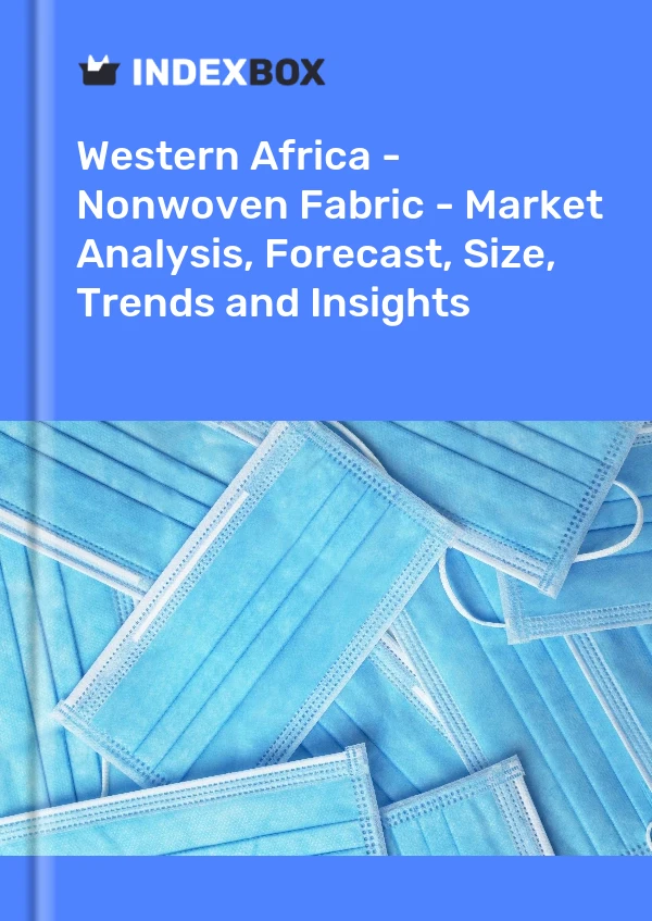 Report Western Africa - Nonwoven Fabric - Market Analysis, Forecast, Size, Trends and Insights for 499$