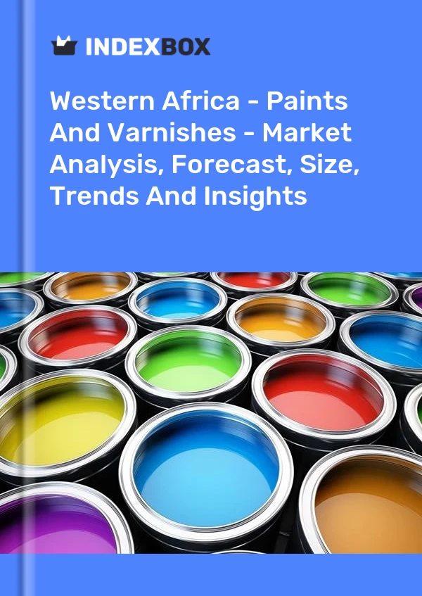 Report Western Africa - Paints and Varnishes - Market Analysis, Forecast, Size, Trends and Insights for 499$