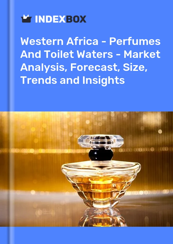 Report Western Africa - Perfumes and Toilet Waters - Market Analysis, Forecast, Size, Trends and Insights for 499$