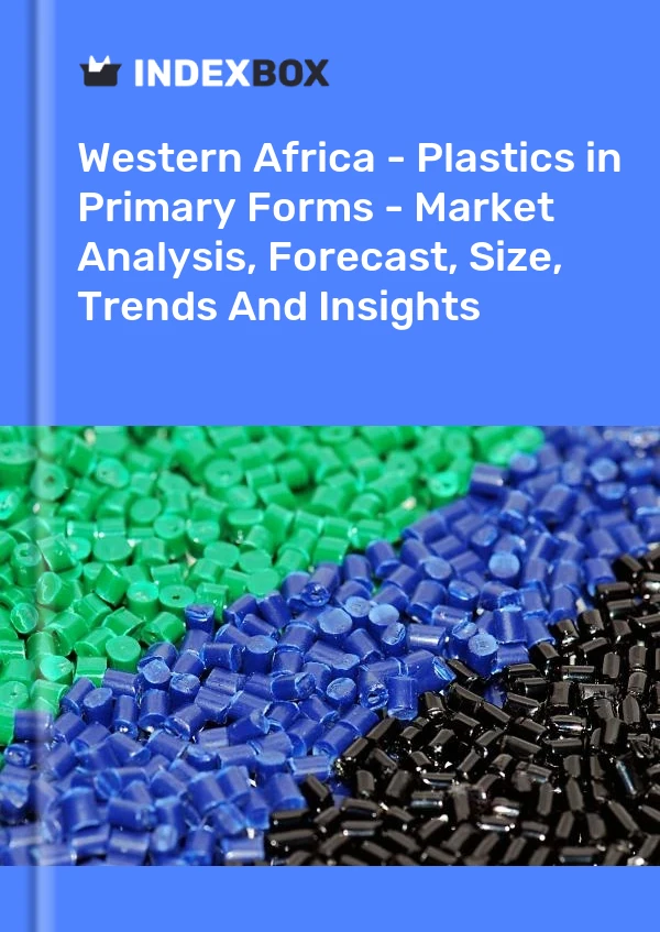 Report Western Africa - Plastics in Primary Forms - Market Analysis, Forecast, Size, Trends and Insights for 499$