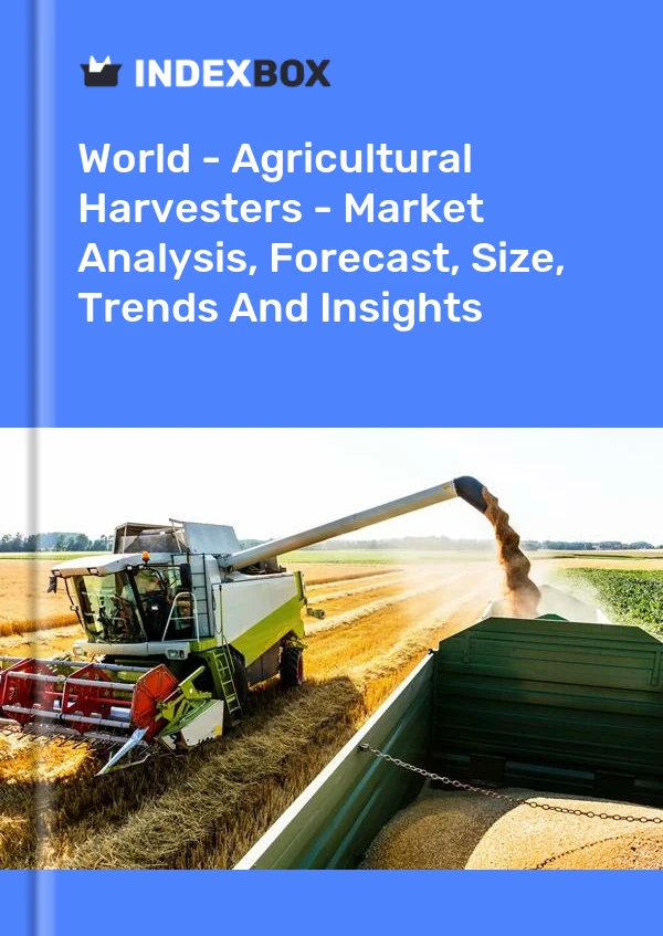 报告 世界 - 农业收割机 - 市场分析、预测、规模、趋势和见解 for 499$