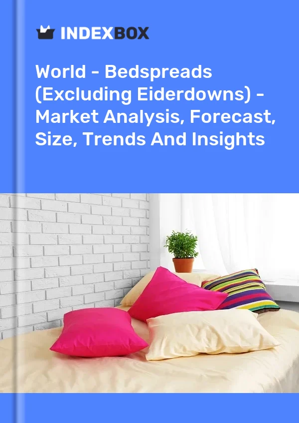 报告 世界 - 床罩（不包括鸭绒被） - 市场分析、预测、尺寸、趋势和见解 for 499$