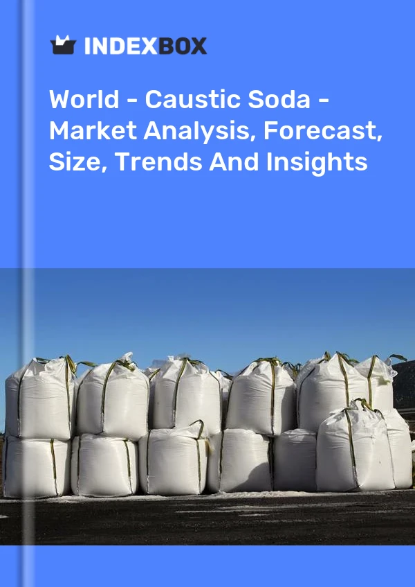 报告 世界 - 烧碱 - 市场分析、预测、规模、趋势和见解 for 499$