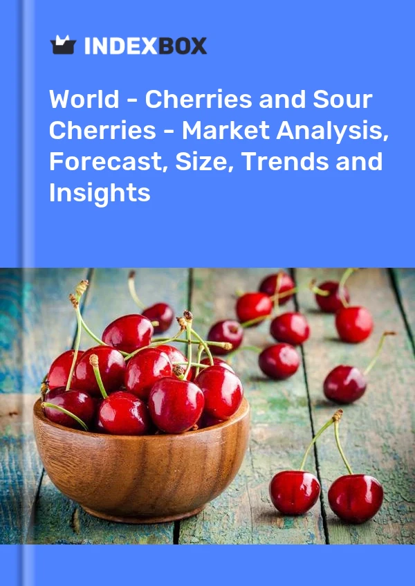 报告 世界 - 樱桃和酸樱桃 - 市场分析、预测、规模、趋势和见解 for 499$