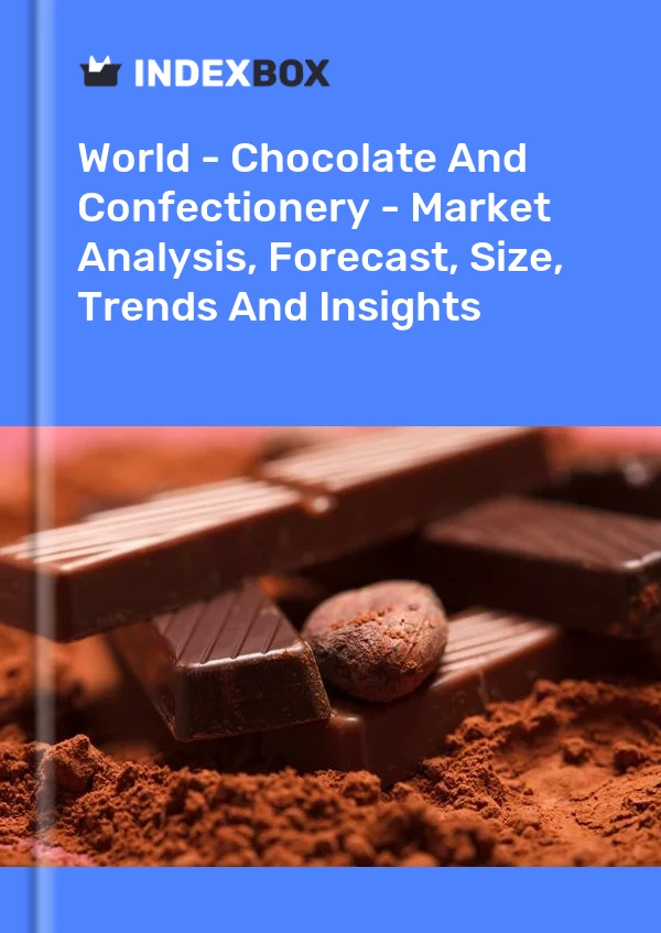 世界 - 巧克力和糖果 - 市场分析、预测、规模、趋势和见解