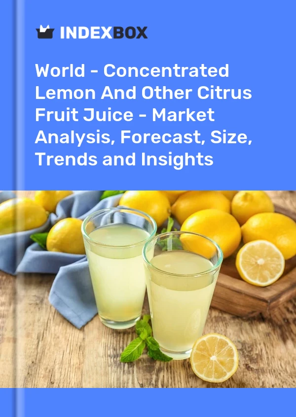 报告 世界 - 浓缩柠檬汁和其他柑橘类果汁 - 市场分析、预测、规模、趋势和见解 for 499$