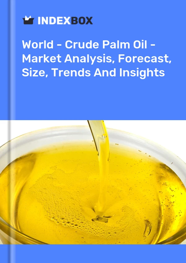 报告 世界 - 毛棕榈油 - 市场分析、预测、规模、趋势和见解 for 499$