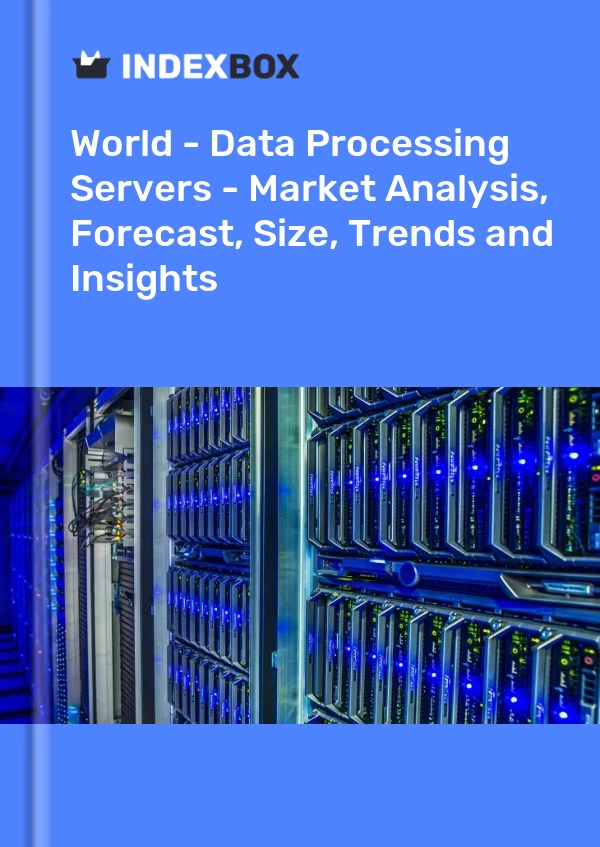 Report World - Data Processing Servers - Market Analysis, Forecast, Size, Trends and Insights for 499$