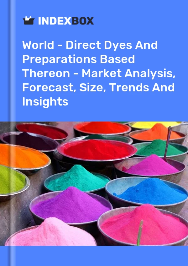 报告 世界 - 直接染料和基于此的制剂 - 市场分析、预测、规模、趋势和见解 for 499$
