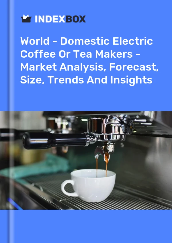 报告 世界 - 家用电动咖啡机或茶具 - 市场分析、预测、规模、趋势和见解 for 499$