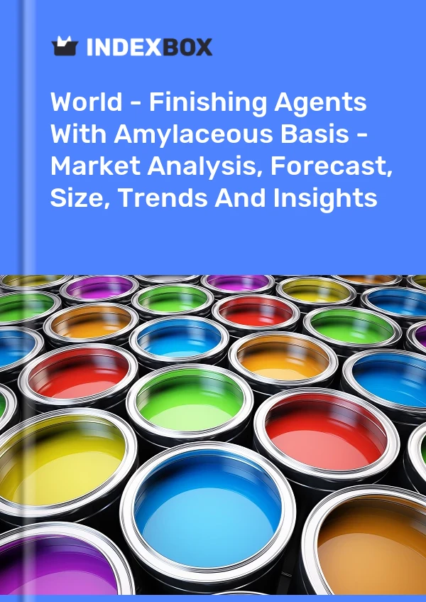 报告 世界 - 淀粉基整理剂 - 市场分析、预测、规模、趋势和见解 for 499$