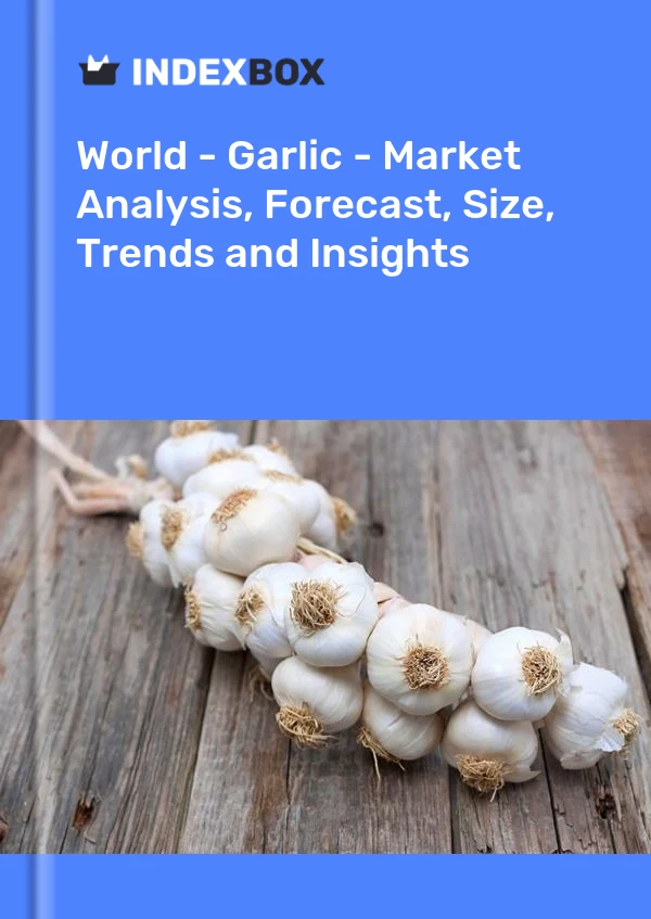 报告 世界 - 大蒜 - 市场分析、预测、规模、趋势和见解 for 499$