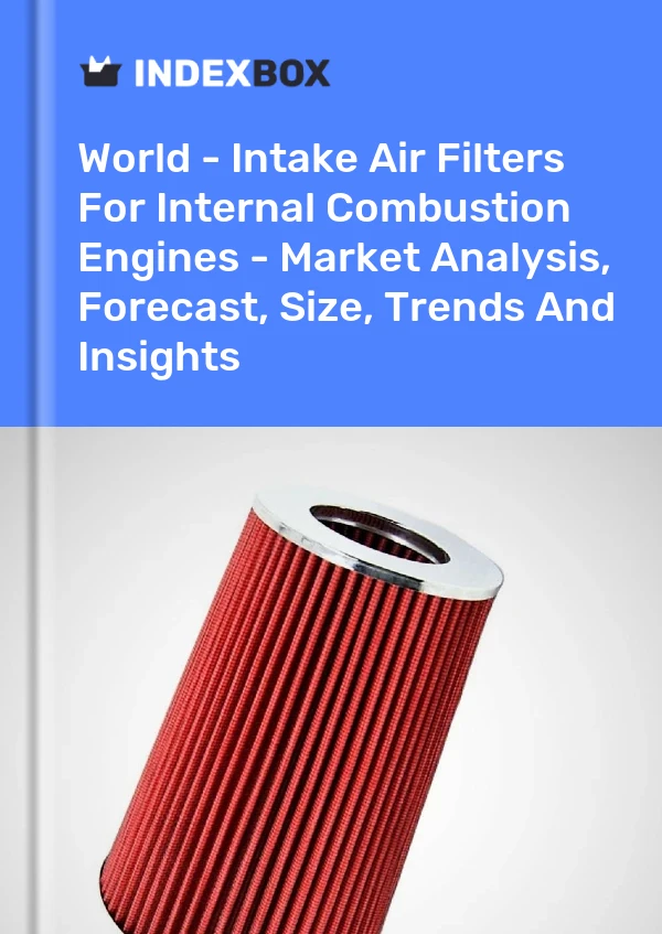 Report World - Intake Air Filters for Internal Combustion Engines - Market Analysis, Forecast, Size, Trends and Insights for 499$