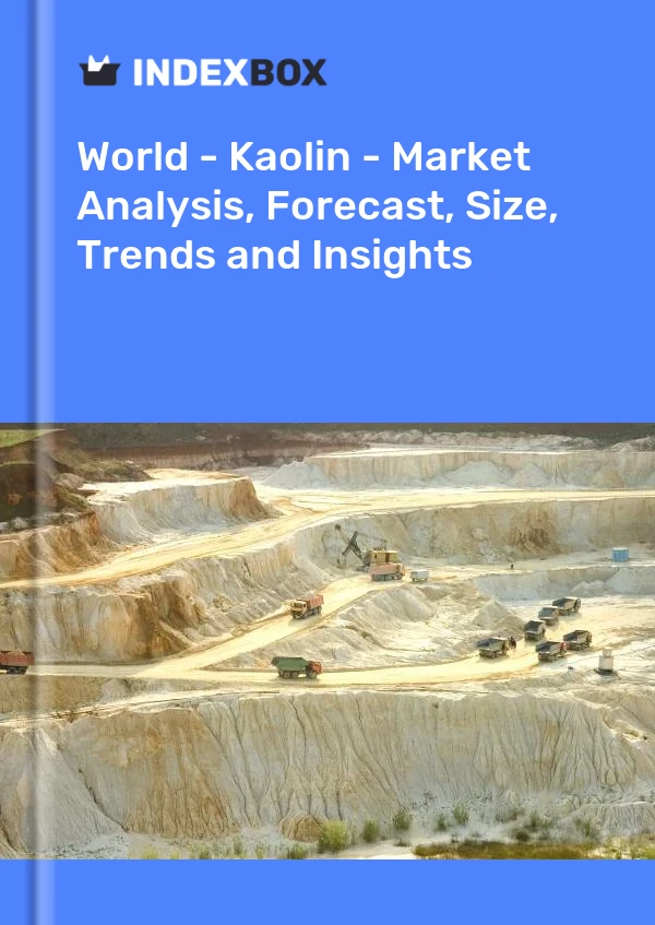 报告 世界 - 高岭土 - 市场分析、预测、规模、趋势和见解 for 499$