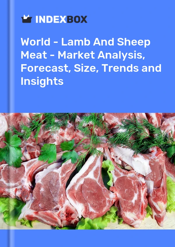 报告 世界 - 羊肉和绵羊肉 - 市场分析、预测、规模、趋势和见解 for 499$