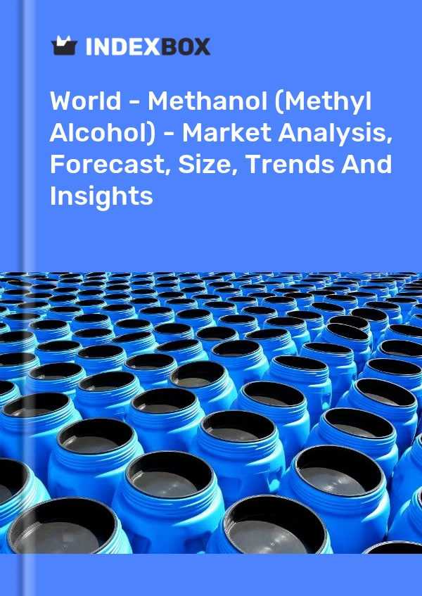 报告 世界 - 甲醇（甲醇）- 市场分析、预测、规模、趋势和见解 for 499$