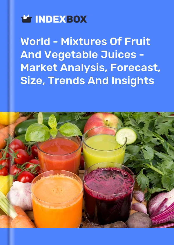 报告 世界 - 混合果汁和蔬菜汁 - 市场分析、预测、规模、趋势和见解 for 499$