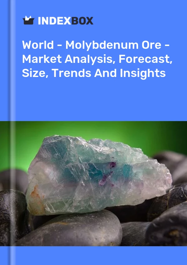 报告 世界 - 钼矿 - 市场分析、预测、规模、趋势和见解 for 499$