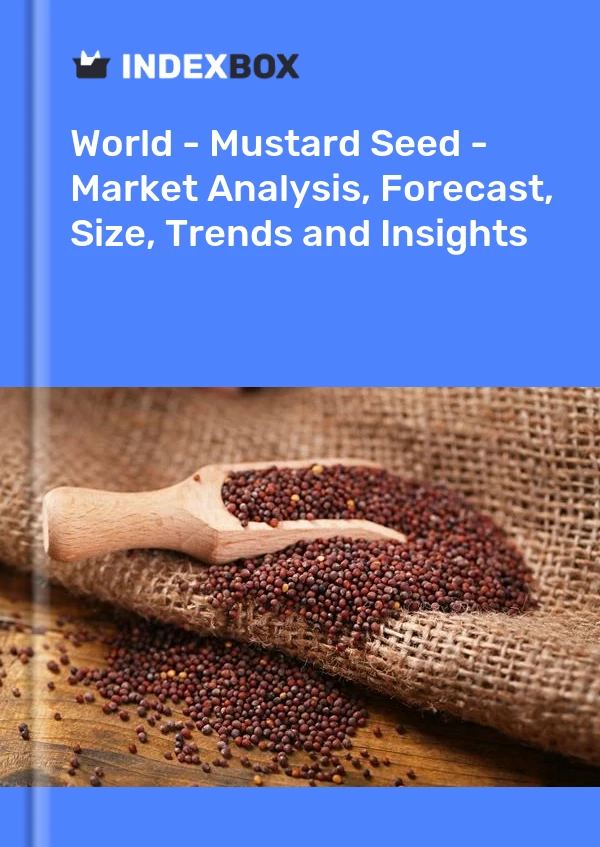 报告 世界 - 芥菜种子 - 市场分析、预测、规模、趋势和见解 for 499$