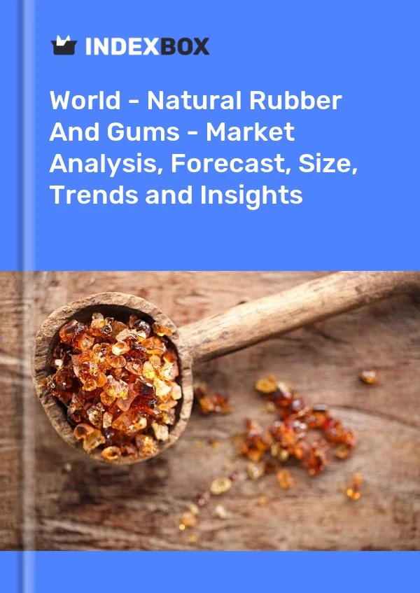 报告 世界 - 天然橡胶和树胶 - 市场分析、预测、规模、趋势和见解 for 499$