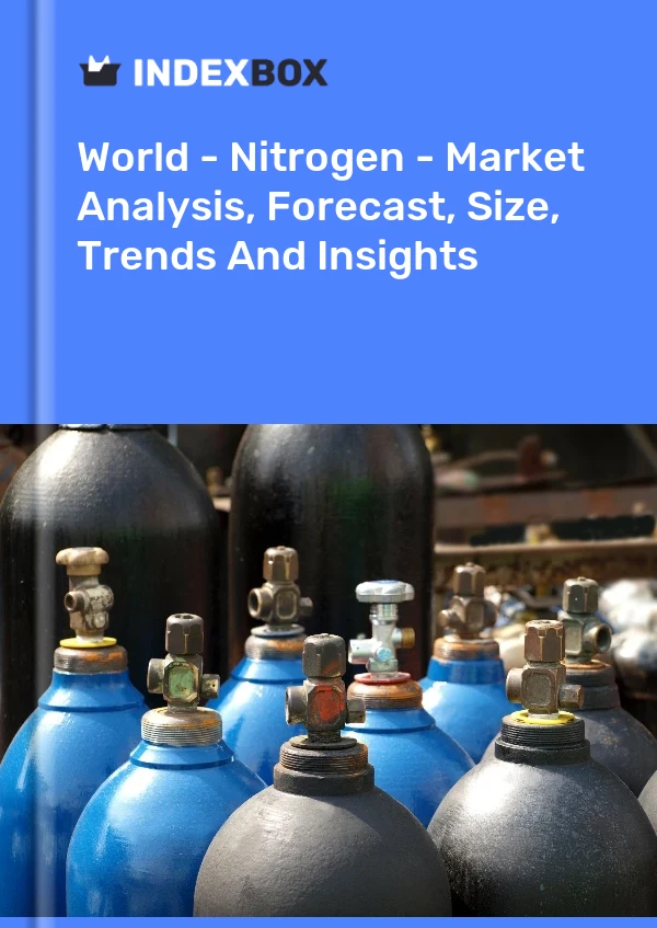 World - Nitrogen - Market Analysis, Forecast, Size, Trends And Insights