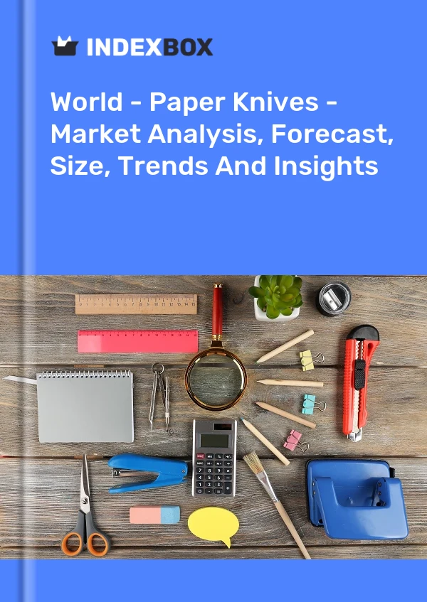 World - Paper Knives - Market Analysis, Forecast, Size, Trends And Insights