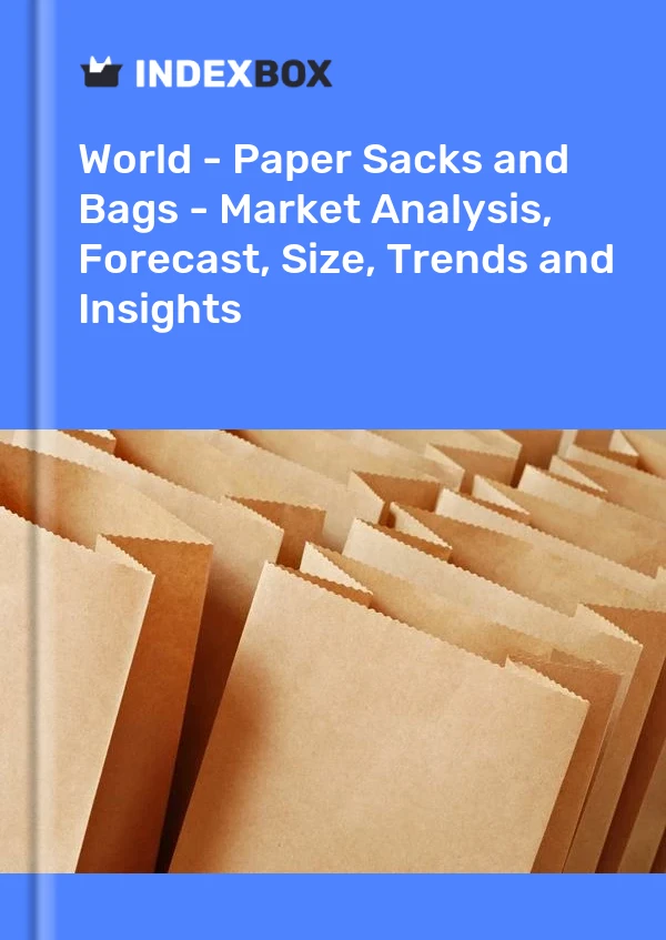 世界 - 纸袋和纸袋 - 市场分析、预测、规模、趋势和见解
