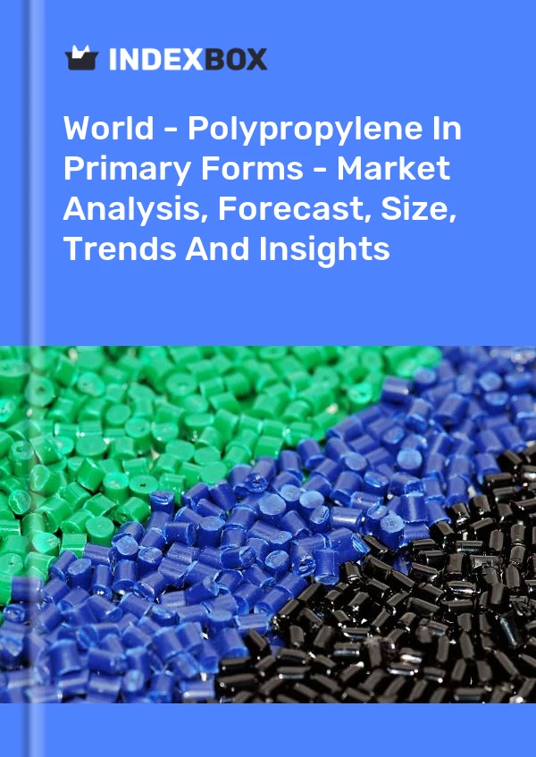 Report World - Polypropylene in Primary Forms - Market Analysis, Forecast, Size, Trends and Insights for 499$