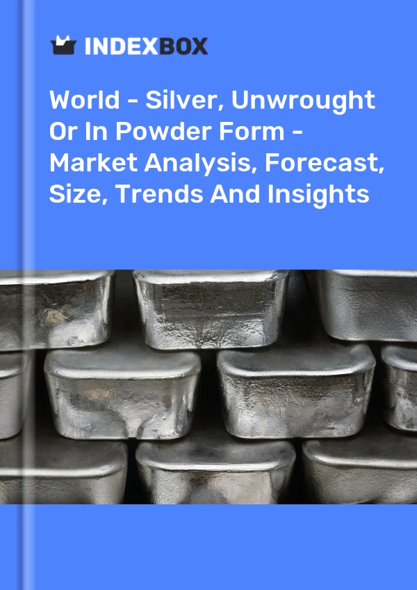 Report World - Silver, Unwrought or in Powder Form - Market Analysis, Forecast, Size, Trends and Insights for 499$