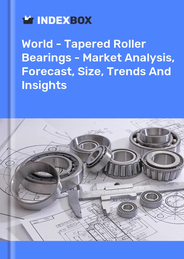 World - Tapered Roller Bearings - Market Analysis, Forecast, Size, Trends And Insights