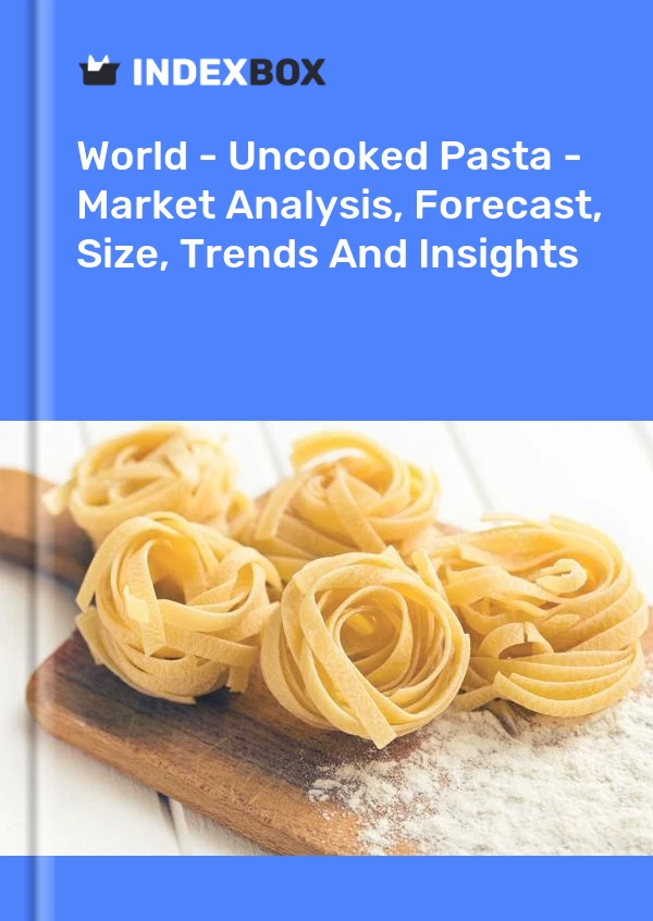 报告 世界 - 未煮过的意大利面 - 市场分析、预测、规模、趋势和见解 for 499$