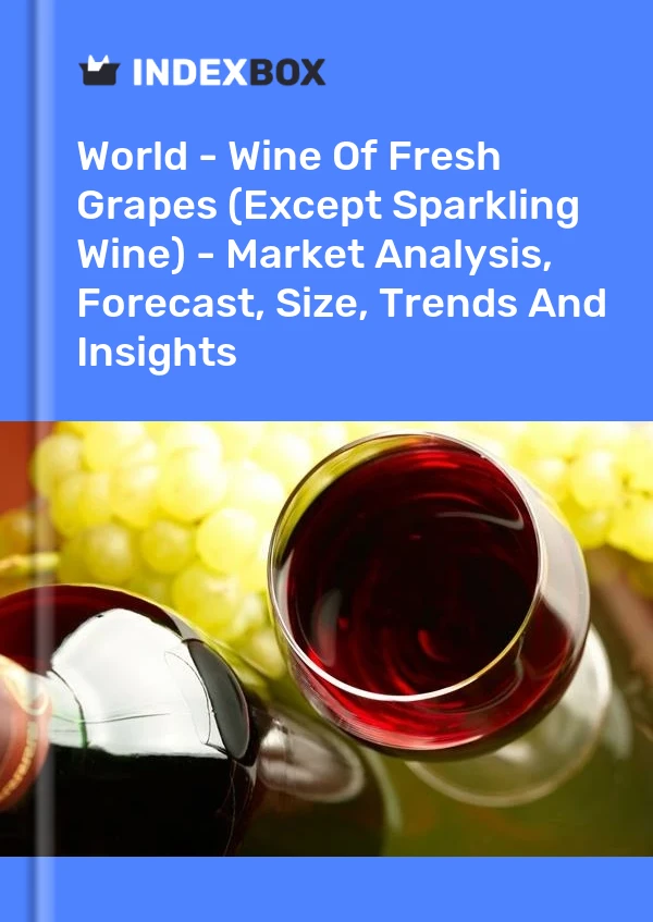 Report World - Wine of Fresh Grapes (Except Sparkling Wine) - Market Analysis, Forecast, Size, Trends and Insights for 499$