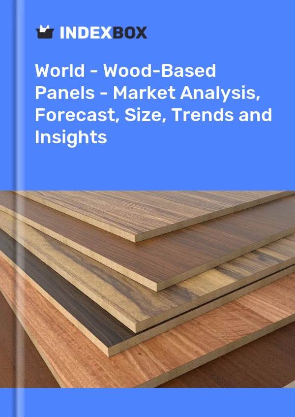 世界 - 人造板 - 市场分析、预测、规模、趋势和见解