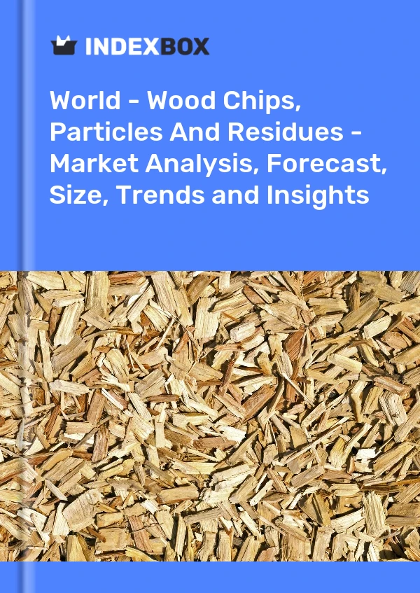 报告 世界 - 木屑、颗粒和残留物 - 市场分析、预测、规模、趋势和见解 for 499$